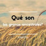 ¿Qué son los «ancient grains» y por qué están cada vez más de moda?