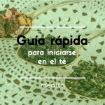 Guía 2017: ¿Cómo preparar el té? (por un especialista)