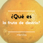 ¿Qué es la fruta y verdura de destrío?