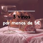 3 buenos vinos tintos por menos de 5 euros