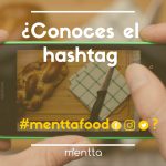 ¡Usa la etiqueta #menttafood en redes sociales y …