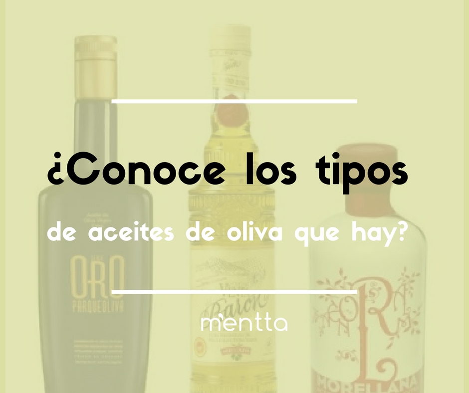 ¿Conocer los tipos de aceites de oliva que existen y sabes cuál elegir?