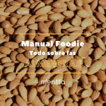 ¡Manual Foodie! Toda la Información sobre las Almendras